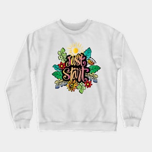 Just start Crewneck Sweatshirt